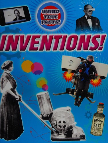 Weird True Facts: Inventions