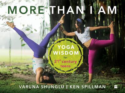 More than I am: Yoga Wisdom for 21st Century Teens