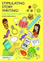 Stimulating Story Writing!: Inspiring children aged 7-11