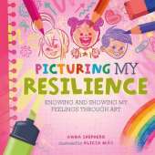 All the Colours of Me: Picturing My Resilience: Knowing and showing my feelings through art