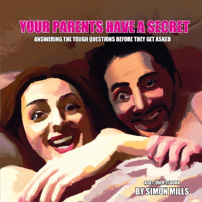 Your Parents Have a Secret: Answering the tough questions before they get asked