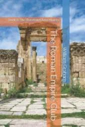 The Roman Empire Club: Book 6: The Rivertown Adventurers