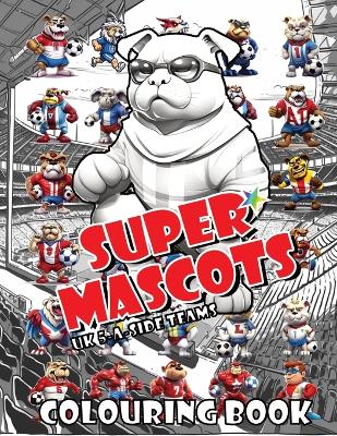 Super Mascots UK Teams: 5-a-side Teams