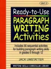 Ready-to-Use Paragraph Writing Activities: Unit 3, Includes 90 Sequential Activities for Building Paragraph Writing Skills in Grades 6 through 12