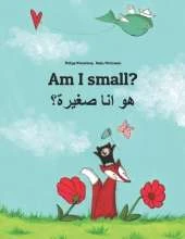 Am I small? هل أنا صغيرة؟: Children's Picture Book English-Egyptian Arabic/Masri (العامية المصرية) (Bilingual Edition)