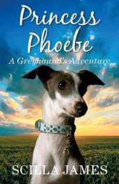 Princess Phoebe: A Greyhound's Adventure