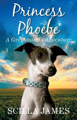 Princess Phoebe: A Greyhound's Adventure