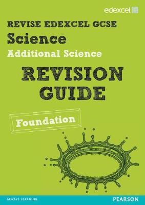 Revise Edexcel: Edexcel GCSE Additional Science Revision Guide Foundation - Print and Digital Pack