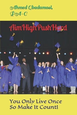 Aim High Push Hard