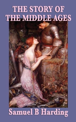 The Story of the Middle Ages: A History of Medieval Europe