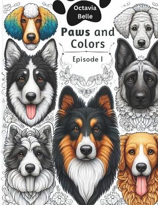 Paws and Colors: A Journey Through the World of Dog Breeds Coloring Book (Episode 1)