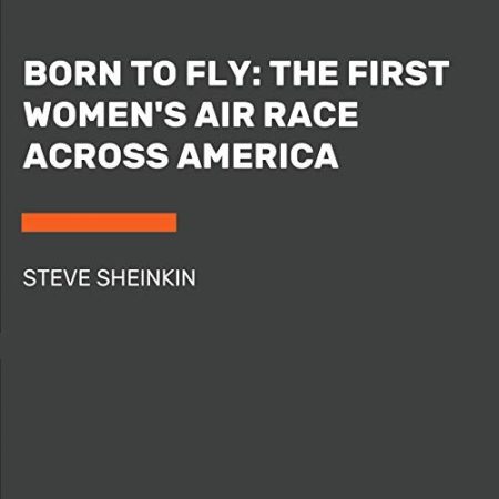 Born to Fly: The First Women's Air Race Across America
