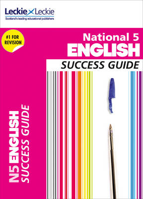 National 5 English Success Guide: Revise for Sqa Exams
