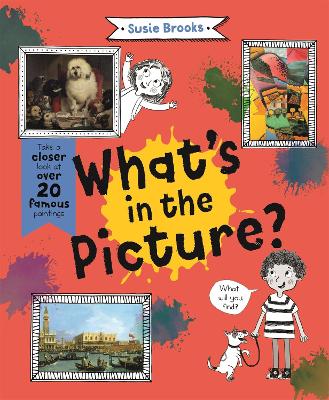 What's in the Picture?: Take a Closer Look at Over 20 Famous Paintings