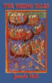 The Viking Tales: Legends of the Norse Heroes and the Viking Age