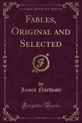 Fables, Original and Selected (Classic Reprint)