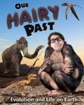 Our Hairy Past: Evolution and Life on Earth