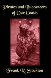 Buccaneers and Pirates of Our Coasts