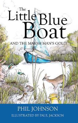 The Little Blue Boat and the Marsh Man's Gold!: The second great Broads adventure!