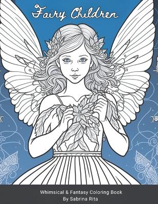 Fairy Children Coloring Book: Cute and Adorable Designs for Kids