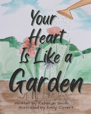 Your Heart Is Like A Garden