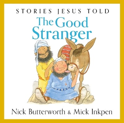 The Good Stranger: A Story Jesus Told