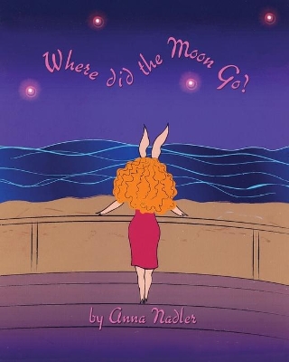 Where Did The Moon Go?: Modern day humorous love story between a piggy and a bear. Funny children's book. 40 pages of color illustrated pictures.