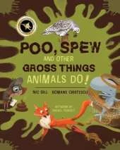 Poo, Spew and Other Gross Things Animals Do!