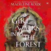 A Girl Walks into the Forest