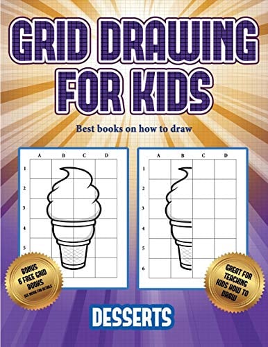 Best books on how to draw (Grid drawing for kids - Desserts): This book teaches kids how to draw using grids