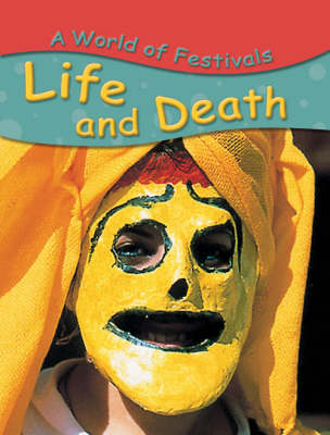WORLD OF FESTIVALS LIFE AND DEATH