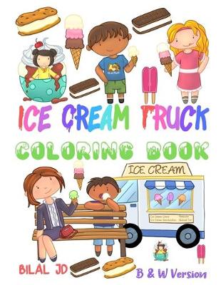 Ice Cream Truck Coloring Book: Coloring Books For Kindergarten