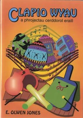 Clapio Wyau a Phrojectau Cerddorol Eraill