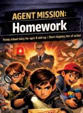 Agent mission: homework: Funny school story for ages 8 and up Short chapters, lots of action