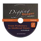 Digging Deeper 1: From Prehistory to Medieval Times Second Edition Student Book with ActiveBook CD