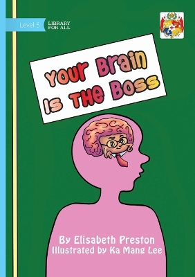 Your Brain Is The Boss