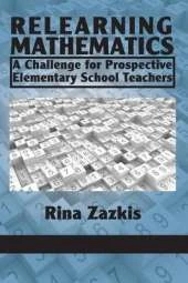 Relearning Mathematics: A Challenge for Prospective Elementary School Teachers