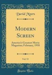 Modern Screen, Vol. 52: America's Greatest Movie Magazine; February, 1958 (Classic Reprint)