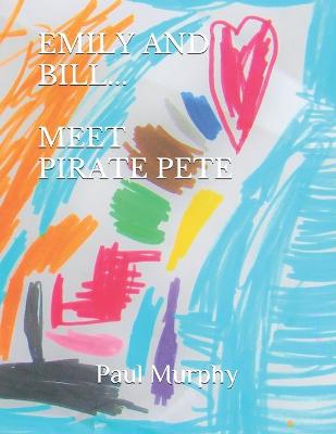 Emily and Bill... Meet Pirate Pete