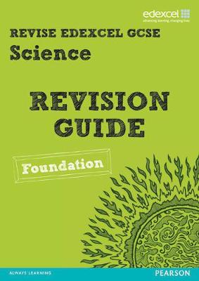 Revise Edexcel: Edexcel GCSE Science Revision Guide Foundation - Print and Digital Pack