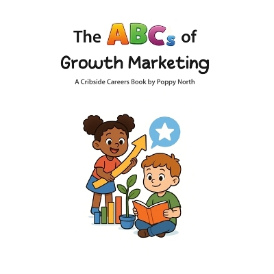 The ABCs of Growth Marketing