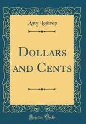 Dollars and Cents (Classic Reprint)