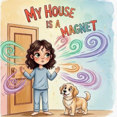 My House is a Magnet