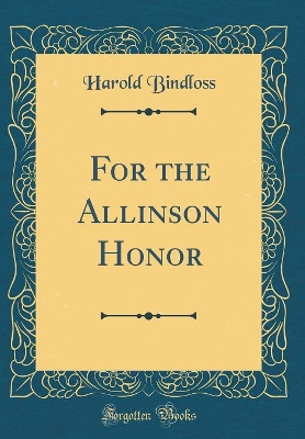 For the Allinson Honor (Classic Reprint)