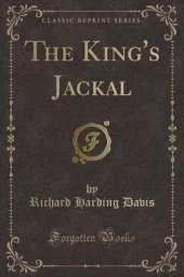 The King's Jackal (Classic Reprint)
