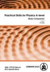 Practical Skills for Physics A-level: Study Companion