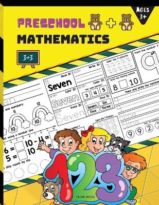 Preschool Mathematics: Preschool Math Workbook for Toddlers Ages 3+: Beginner Math Preschool Learning Book with Number Tracing and Matching Activities
