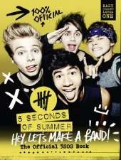 5 Seconds of Summer: Hey, Let's Make a Band!: The Official 5sos Book