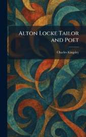 Alton Locke Tailor and Poet
