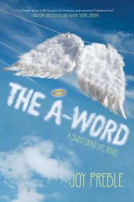 A-word, The: A Sweet Dead Life Novel